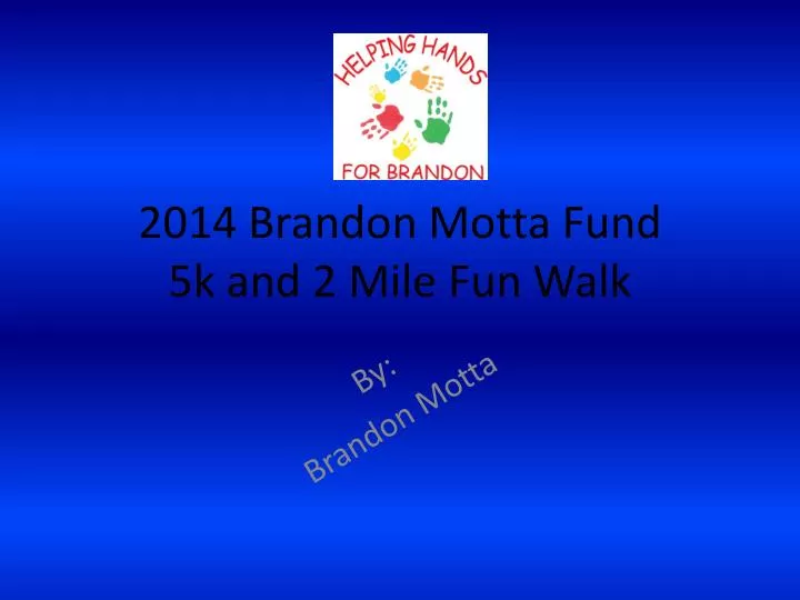 2014 brandon motta fund 5k and 2 m ile f un walk