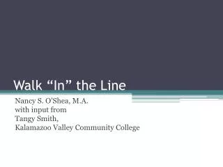 Walk “In” the Line