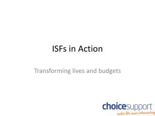ISFs in Action