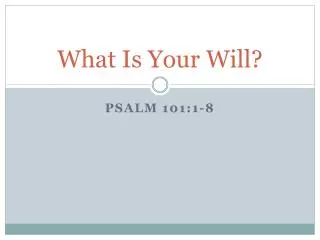 What Is Your Will?