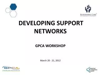 Developing Support Networks GPCA Workshop March 20 - 21, 2012