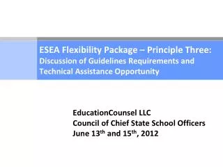 EducationCounsel LLC Council of Chief State School Officers June 13 th and 15 th , 2012