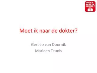 Moet ik naar de dokter?