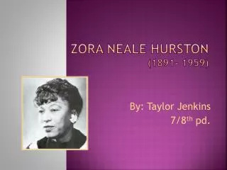 Zora Neale Hurston (1891- 1959)