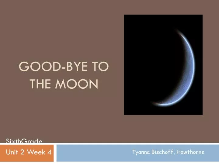 good bye to the moon