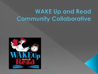 WAKE Up and Read Community Collaborative