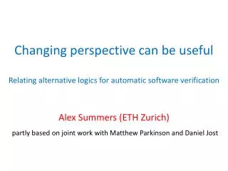 Changing perspective can be useful Relating alternative logics for automatic software verification