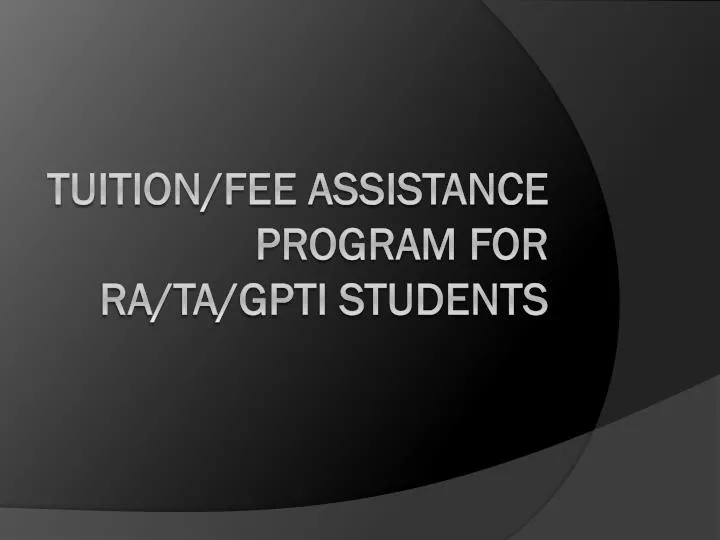tuition fee assistance program for ra ta gpti students