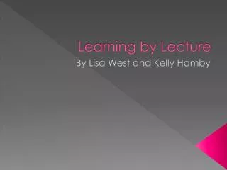Learning by Lecture