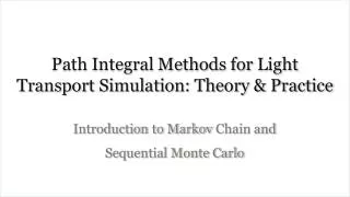 Path Integral Methods for Light Transport Simulation: Theory &amp; Practice