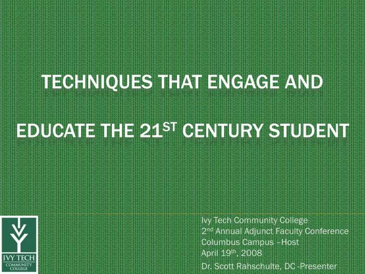 techniques that engage and educate the 21 st century student