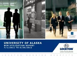 University of Alaska Win Utilization report 7/1/2011 to 6/30/2012