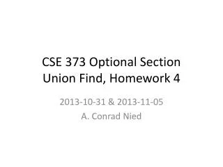 CSE 373 Optional Section Union Find, Homework 4