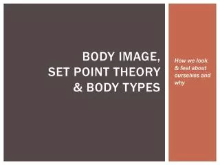 Body image, set point theory &amp; body types