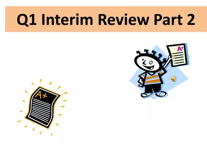 q1 interim review part 2