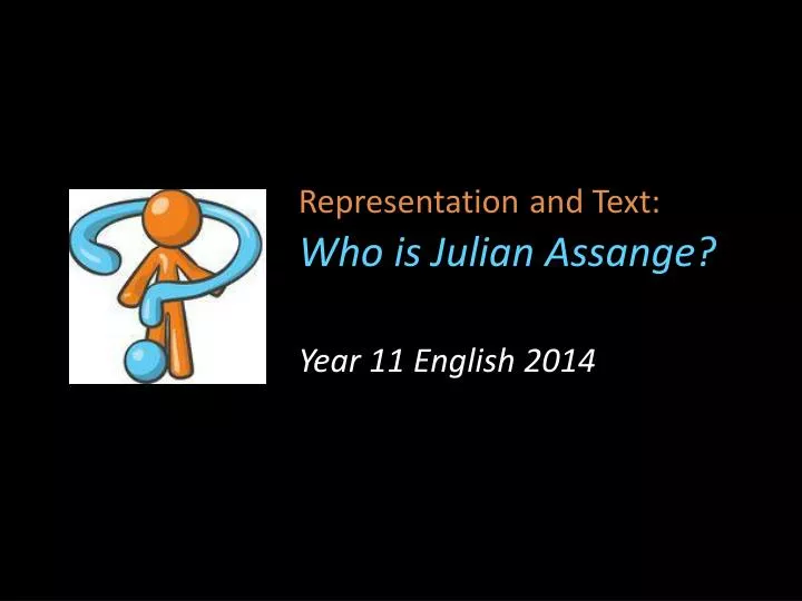 representation and text who is julian assange