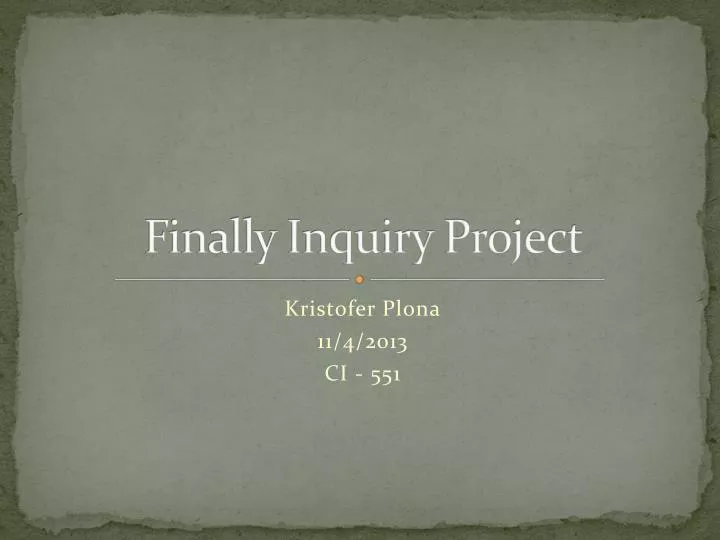 finally inquiry project
