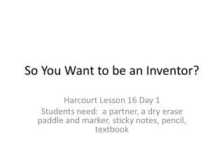 So You Want to be an Inventor?