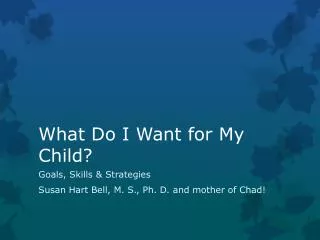 What Do I Want for My Child?