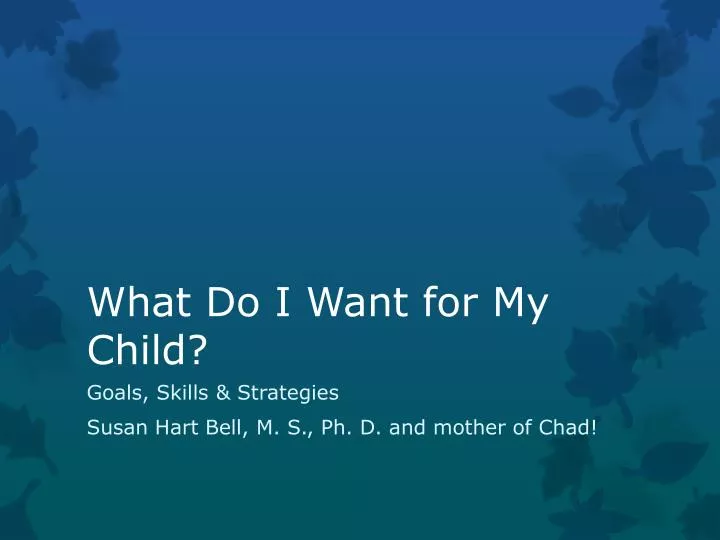 what do i want for my child