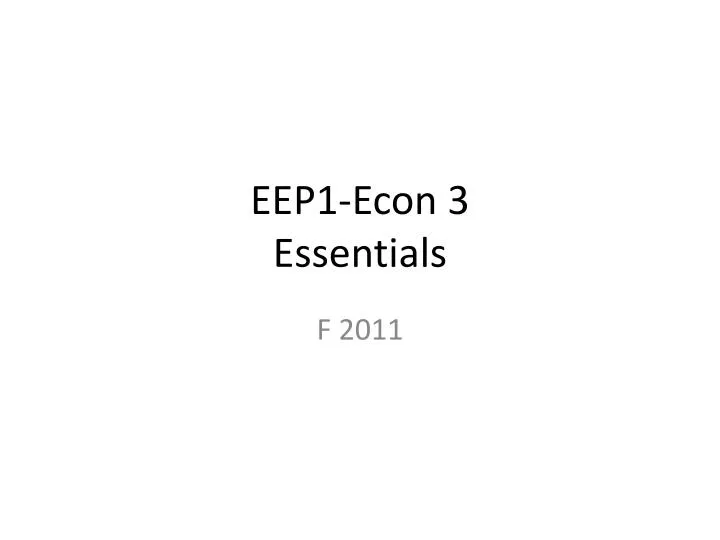 eep1 econ 3 essentials