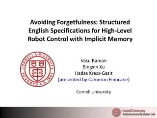 Vasu Raman Bingxin Xu Hadas Kress-Gazit (presented by Cameron Finucane) Cornell University
