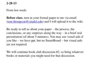 From last week: Before class , turn in your formal paper to me via email