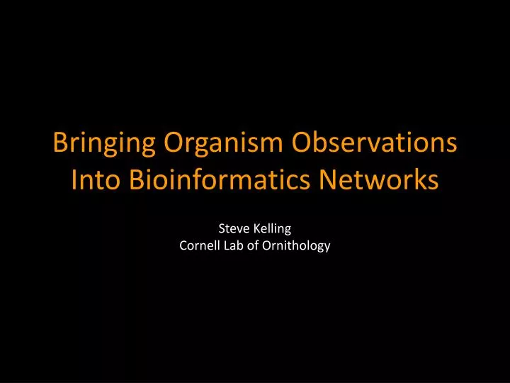 bringing organism observations into bioinformatics networks
