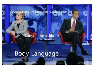 Obama and Hilary like each other?