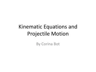 Kinematic Equations and Projectile Motion