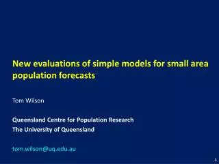 New evaluations of simple models for small area population forecasts Tom Wilson