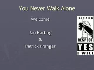 You Never Walk Alone