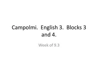 Campolmi. English 3. Blocks 3 and 4.