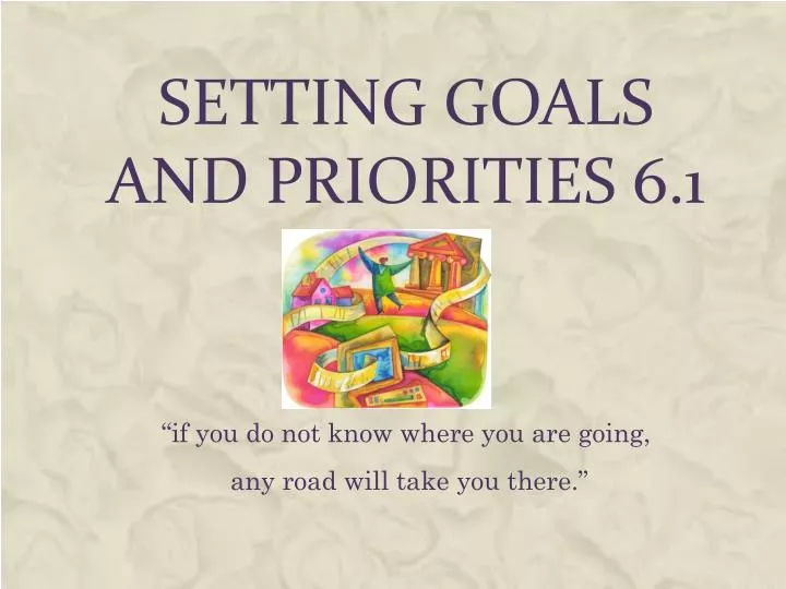 setting goals and priorities 6 1