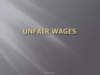 UNFAIR WAGES