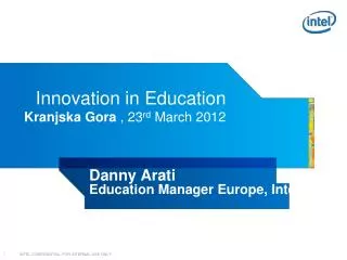 Innovation in Education Kranjska Gora , 23 rd March 2012