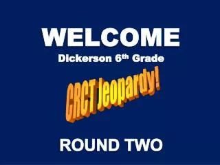 WELCOME Dickerson 6 th Grade