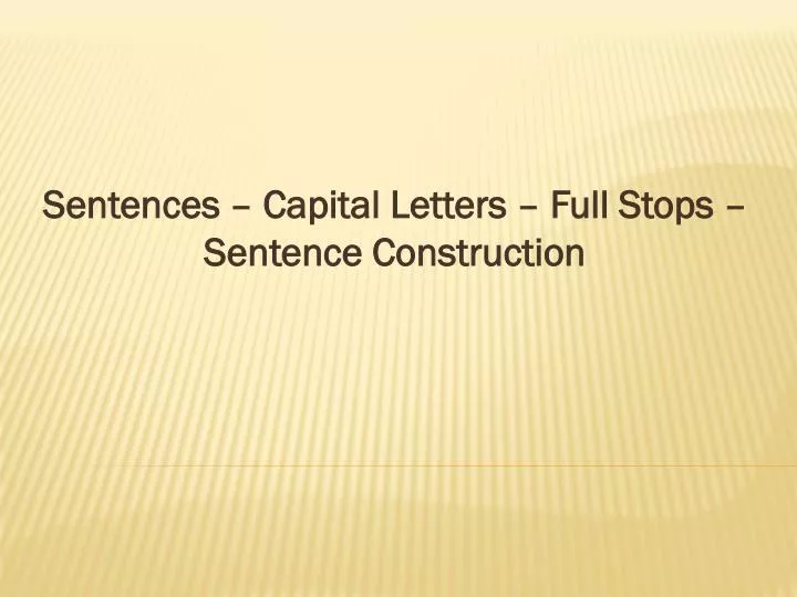 sentences capital letters full stops sentence construction