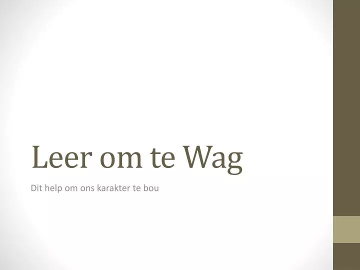 leer om te wag