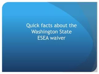 Quick facts about the Washington State ESEA waiver