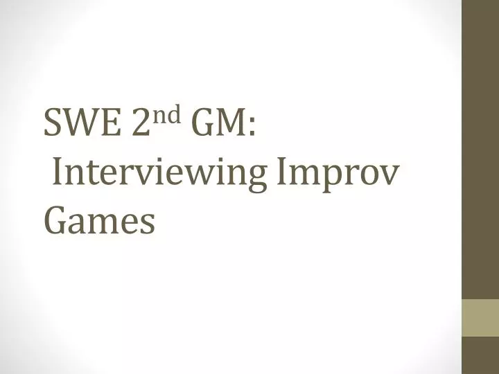swe 2 nd gm interviewing improv games