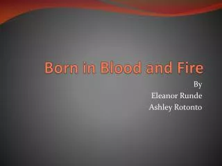 Born in Blood and Fire