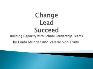 Change Lead Succeed Building Capacity with School Leadership Teams