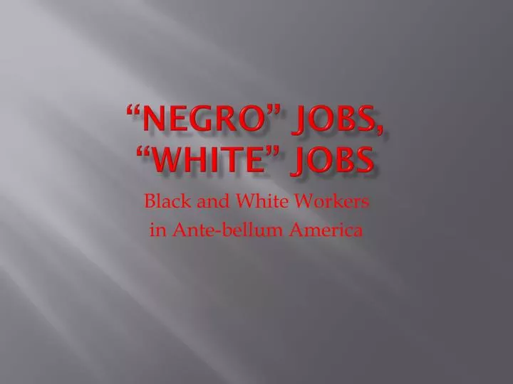 negro jobs white jobs