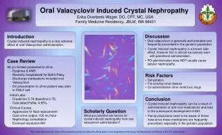 Oral Valacyclovir Induced Crystal Nephropathy Erika Overbeek -Wager, DO, CPT, MC, USA