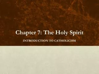 Chapter 7 : The Holy Spirit