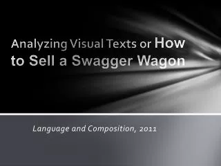 Analyzing Visual Texts or How to Sell a Swagger Wagon