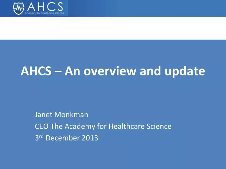 ahcs an overview and update