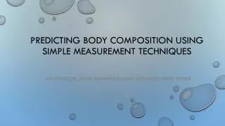 Predicting body composition using simple measurement techniques