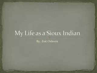 My Life as a Sioux Indian
